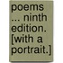 Poems ... Ninth edition. [With a portrait.]