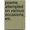 Poems, attempted on various occasions, etc. by William Brimble