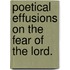 Poetical effusions on the fear of the Lord.