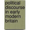Political Discourse In Early Modern Britain by Quentin Skinner