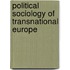 Political Sociology of Transnational Europe