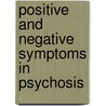 Positive and Negative Symptoms in Psychosis by Harvey