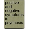 Positive and Negative Symptoms in Psychosis door Harvey