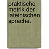 Praktische Metrik der Lateinischen Sprache. door Johann Philipp Krebs