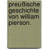 Preußische Geschichte von William Pierson. door William Pierson