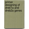 Primer Designing Of Dreb1a And Dreb2a Genes door Neha Garg