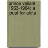 Prince Valiant 1963-1964: A Joust For Aleta door Hal Foster