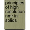 Principles Of High Resolution Nmr In Solids by M. Mehring