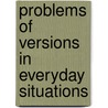 Problems of Versions in Everyday Situations door E.C. Cuff