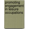 Promoting Engagement In Leisure Occupations door Marija Milicevic