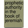 Prophetic Authority In The Book Of Jeremiah door Adama Raymond