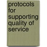 Protocols for Supporting Quality of Service by Lei Chen