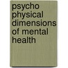 Psycho Physical Dimensions of Mental Health by Purushothaman Thiyagarajan