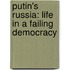 Putin's Russia: Life in a Failing Democracy