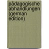 Pädagogische Abhandlungen (German Edition) door Strümpell Ludwig
