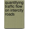 Quantifying Traffic Flow on Intercity Roads door Shriniwas Arkatkar