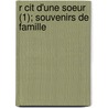 R Cit D'Une Soeur (1); Souvenirs de Famille door Augustus Craven