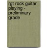 Rgt Rock Guitar Playing - Preliminary Grade by Young Merv
