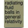 Radiating Fluid Balls in General Relativity by Bipin Chandra Tewari