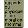 Rapports du physique et du moral de l'homme by P.J.G. 1757-1808 Cabanis