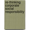 Re-thinking corporate social responsibility door Lene Mette Sørensen