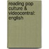 Reading Pop Culture & Videocentral: English
