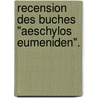 Recension des Buches "Aeschylos Eumeniden". by Franz Volkmar Fritzsche