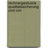 Rechnergestutzte Qualitatssicherung Und Cim door Johannes Walther