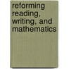 Reforming Reading, Writing, And Mathematics door S.G. Grant
