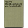 Relative Altersbestimmung von Handschriften door Klaus M. Müller