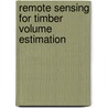 Remote Sensing For Timber Volume Estimation door S.P.S. Kushwaha