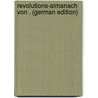 Revolutions-Almanach Von . (German Edition) door August Ottokar Reichard Heinrich