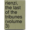 Rienzi, the Last of the Tribunes (Volume 3) door Edward Bulwer-Lytton