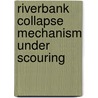 Riverbank Collapse Mechanism under Scouring door Jichao Sun