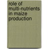 Role of Multi-Nutrients in Maize Production door Muhammad Ashfaq Wahid