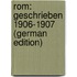 Rom: Geschrieben 1906-1907 (German Edition)