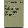 Romanisches Und Keltisches (German Edition) by Ernst Mario Schuchardt Hugo