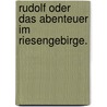 Rudolf oder das Abenteuer im Riesengebirge. by Friederike Wolfhagen