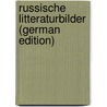 Russische Litteraturbilder (German Edition) by Zabel Eugen