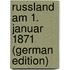 Russland Am 1. Januar 1871 (German Edition)