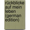 Rückblicke Auf Mein Leben (German Edition) by Karl Gutzkow