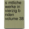 S Mtliche Werke in Vierzig B Nden Volume 38 door Johann Wolfgang von Goethe