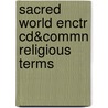 Sacred World Enctr Cd&commn Religious Terms door Richard Pearson Education