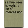 Samuel Rees Howells, a Life of Intercession door Richard A. Maton