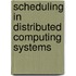 Scheduling in Distributed Computing Systems