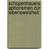 Schopenhauers Aphorismen zur Lebensweisheit door Arthur Schopenhauers