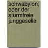 Schwabylon; oder Der sturmfreie Junggeselle by Roda Roda