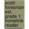 Scott Foresman Esl, Grade 1 Homelink Reader by Jim Cummins