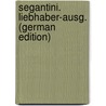 Segantini. Liebhaber-Ausg. (German Edition) door Montandon Marcel