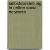 Selbstdarstellung in Online Social Networks door Thekla Marie Rippe